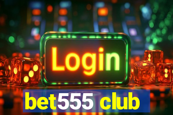 bet555 club